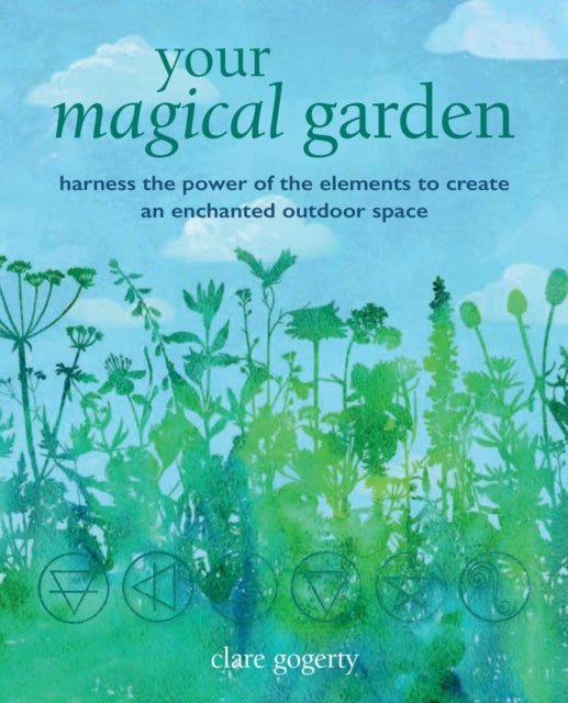 Book cover of: Your Magical Garden. By: Clare Gogerty