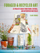 Book cover of: Foraged and Recycled Art. By: Clare Youngs