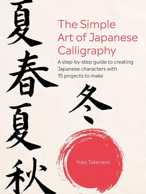 Book cover of: Simple Art of Japanese Calligraphy. By: Yoko Takenami