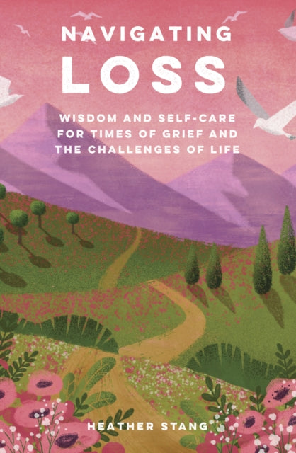 Book cover of: Navigating Loss. By: Heather Stang