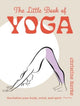 Little Book of Yoga, Revitalize Your Body, Mind, and Spirit 9781800654006 Christine Burke