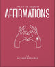 Little Book of Affirmations, Uplifting Quotes and Positivity Practices 9781800691773 Orange Hippo!