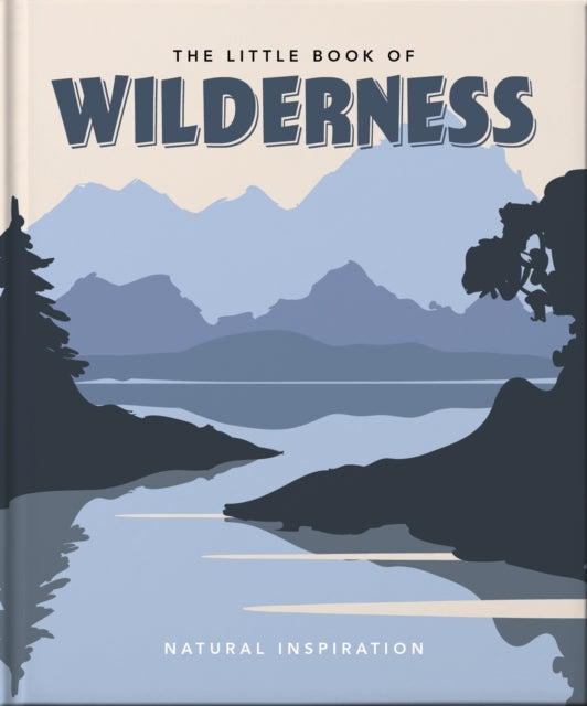 Book cover of: Little Book of Wilderness. By: Orange Orange Hippo!
