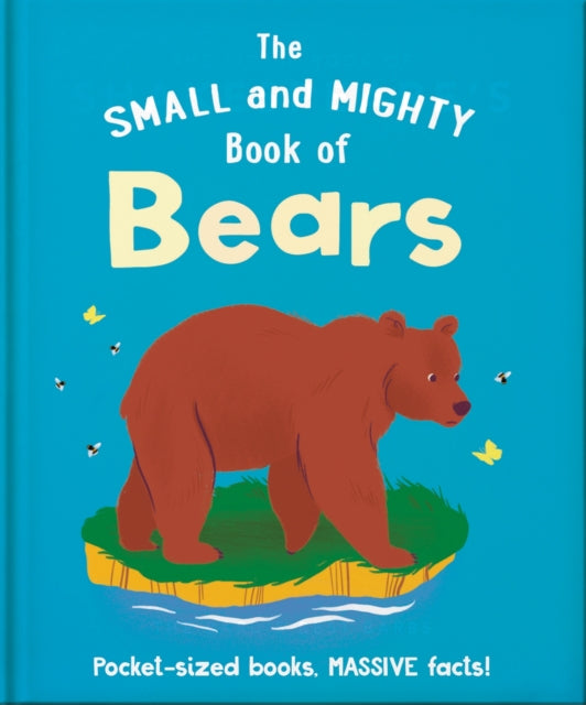 Book cover of: Small and Mighty Book of Bears. By: Orange Orange Hippo!