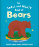 Book cover of: Small and Mighty Book of Bears. By: Orange Orange Hippo!