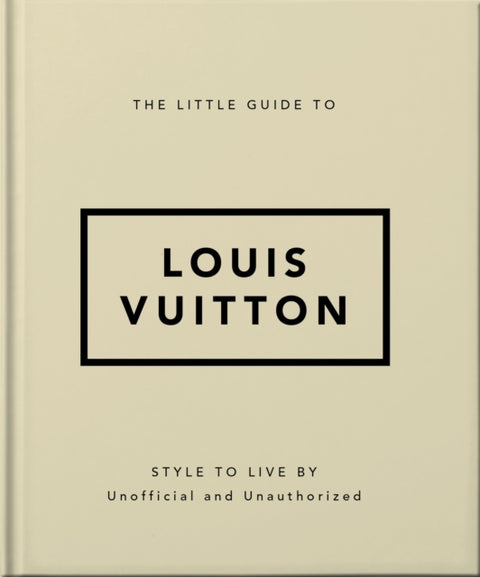 Little Guide to Louis Vuitton, Style to Live By