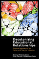 Book cover of: Decolonizing Educational Relationships. By: Fatima Pirbhai-Illich