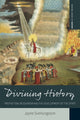Book cover of: Divining History. By: Jayne Svenungsson