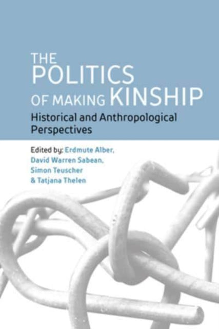 The Politics of Making Kinship
