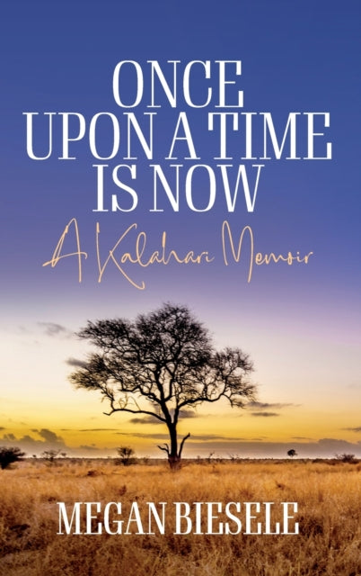 Book cover of: Once Upon a Time is Now. By: Megan Biesele