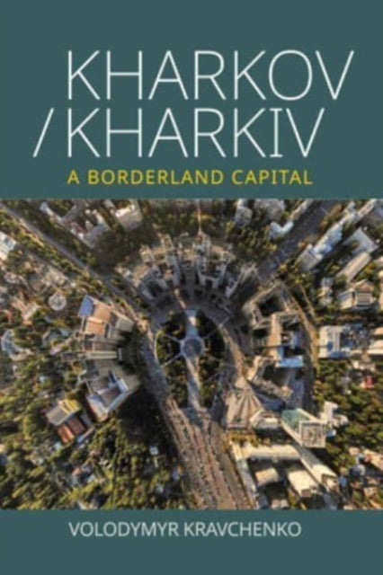 Book cover of: Kharkov/Kharkiv. By: Volodymyr Kravchenko