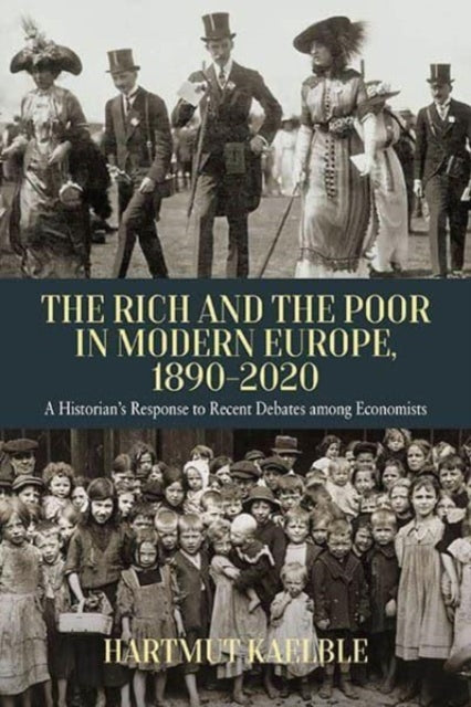 Book cover of: Rich and the Poor in Modern Europe, 1890-2020. By: Hartmut Kaelble