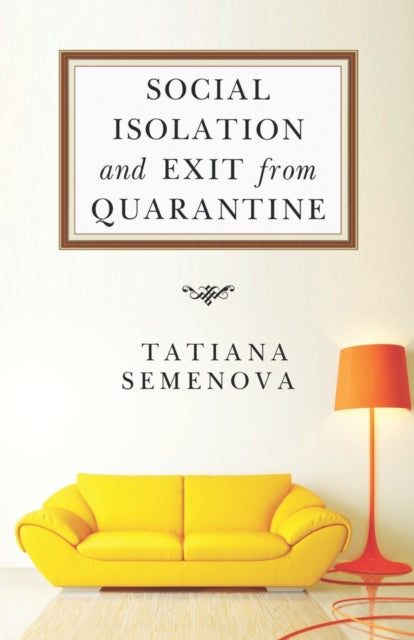 Book cover of: Social Isolation and Exit from Quarantine. By: Tatiana Semenova