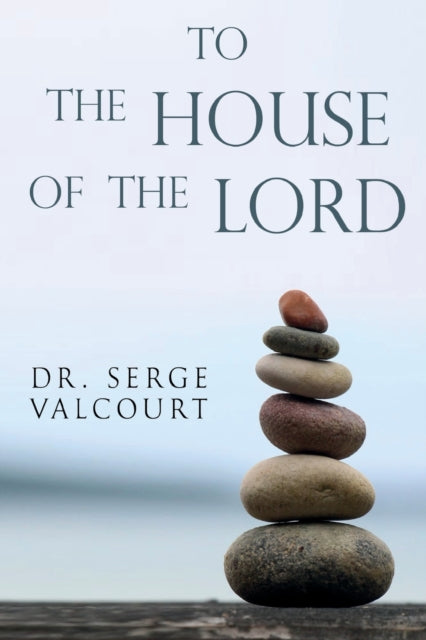 Book cover of: To the House of the Lord. By: Serge Valcourt