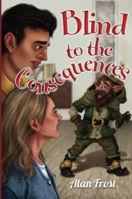 Book cover of: Blind to the Consequences. By: Alan Frost