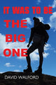 Book cover of: It Was To Be The Big One