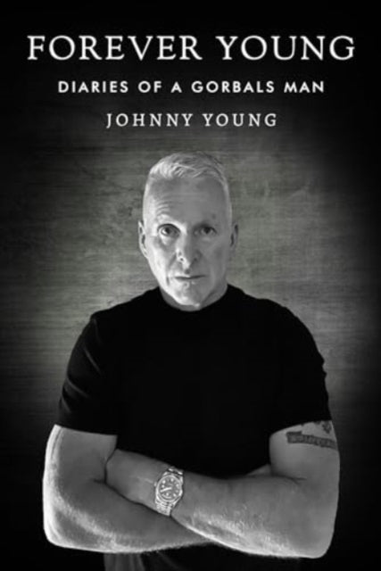 Book cover of: Forever Young: Diaries of a Gorbals Man
