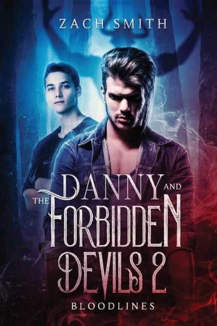 Book cover of: Danny And The Forbidden Devils 2: Bloodlines. By: Zach Smith