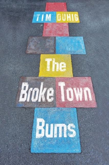 Book cover of: Broke Town Bums. By: Tim Duhig