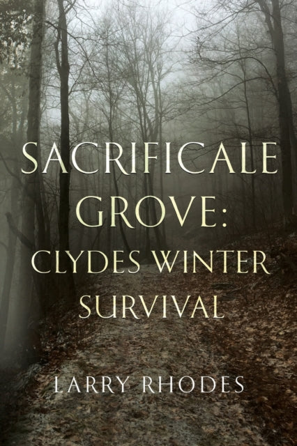 Book cover of: Sacrificale Grove: Clydes Winter Survival