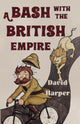 Book cover of: Bash With The British Empire