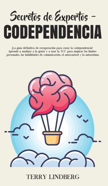 Book cover of: Secretos de Expertos - Codependencia. By: Terry Lindberg