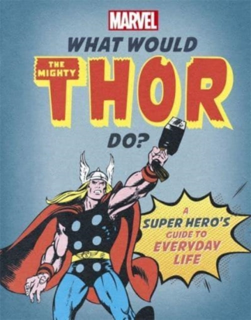 Book cover of: What Would The Mighty Thor Do?. By: Susie Rae
