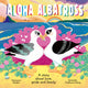 Book cover of: Aloha Albatross. By: Francesca Dryden
