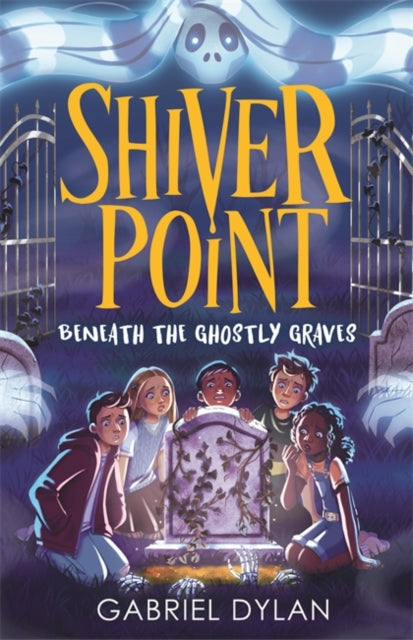 Book cover of: Shiver Point: Beneath the Ghostly Graves. By: Gabriel Dylan