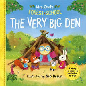 Mrs Owl’s Forest School: The Very Big Den