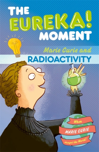 Radioactivity: The Eureka! Moment