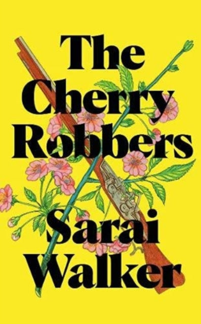 Book cover of: Cherry Robbers. By: Sarai WALKER
