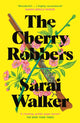 Book cover of: Cherry Robbers. By: Sarai Walker