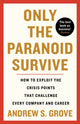 Only the Paranoid Survive, How to Exploit the Crisis Points that Challenge Every Company and Career 9781800810624 Andrew Grove