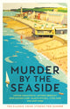 Murder by the Seaside, Classic Crime Stories for Summer 9781800810631 Cecily Gayford
