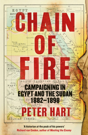 Chain of Fire, Campaigning in Egypt and the Sudan, 1882-98