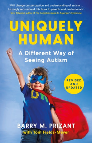 Uniquely Human, A Different Way of Seeing Autism - Revised and Expanded