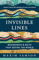 Invisible Lines, Boundaries and Belts That Define the World 9781800815001 Maxim Samson