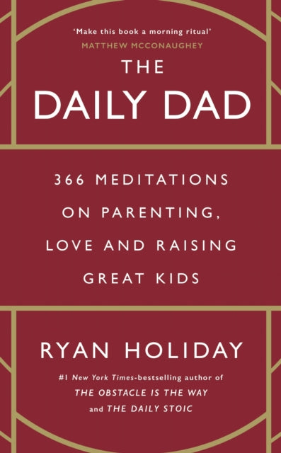 Daily Dad, 366 Meditations on Parenting, Love and Raising Great Kids 9781800815032 Ryan Holiday