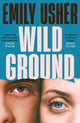 Wild Ground, 'As addictive as Normal People' - Jenna Clake 9781800815629 Emily Usher