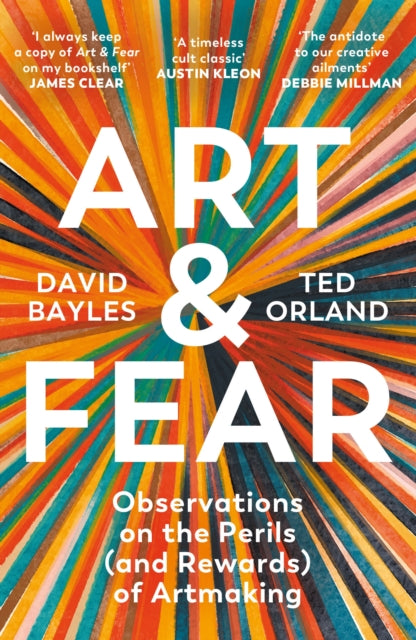 Art & Fear, Observations on the Perils (and Rewards) of Artmaking 9781800815988 David Bayles