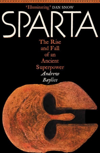 Sparta, The Rise and Fall of an Ancient Superpower