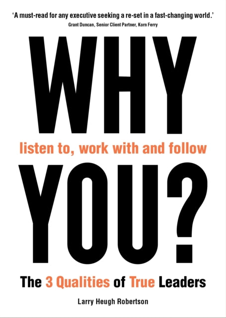 Book cover of: WHY listen to, work with and follow YOU?. By: Larry Robertson