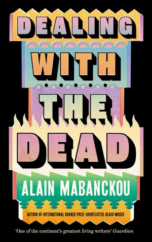 Dealing with the Dead, Author of International Booker Prize-longlisted Black Moses