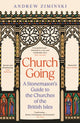 Church Going, A Stonemason's Guide to the Churches of the British Isles 9781800818682 Andrew Ziminski