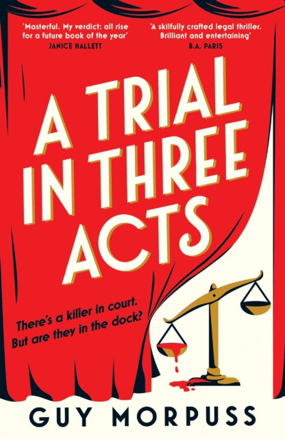 Trial in Three Acts 9781800818989 Guy Morpuss