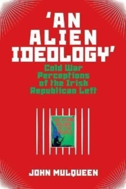 Book cover of: 'An Alien Ideology'. By: John Mulqueen
