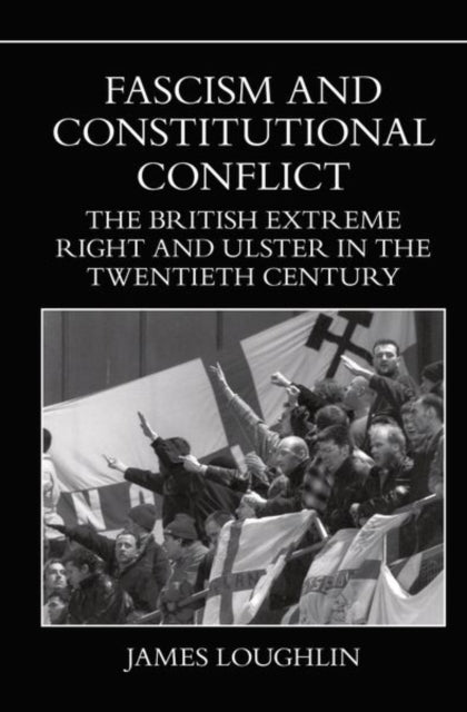 Book cover of: Fascism and Constitutional Conflict. By: James Loughlin