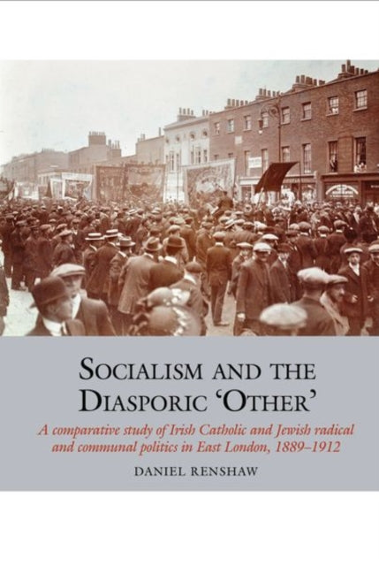 Book cover of: Socialism and the Diasporic ‘Other’. By: Daniel Renshaw