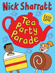 Book cover of: Tea Party Parade. By: Nick Sharratt